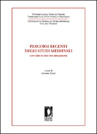 Percorsi recenti degli studi medievali. Contributi per una riflessione