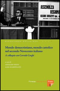 Mondo democristiano, mondo cattolico nel secondo Novecento italiano. A colloquio con Corrado Corghi