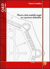 Nuove città antichi segni. Tre esperienze didattiche