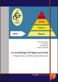 La metodologia Sei Sigma nei servizi: un'applicazione ai modelli di gestione finanziaria