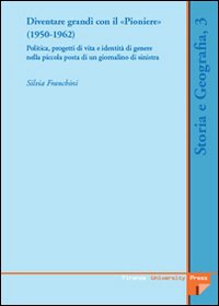 Diventare grandi con il «Pioniere» (1950-1962). Politica, progetti di vita e identità di genere nella piccola posta di un giornalino di Sinistra