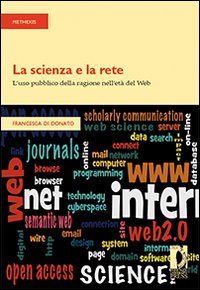 La scienza e la rete. L'uso pubblico della ragione nell'età del web