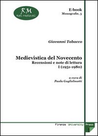 Medievistica del Novecento. Recensioni e note di lettura (1951-1999)