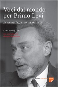 Voci dal mondo per Primo Levi. In memoria, per la memoria