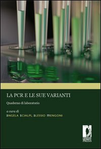 La PCR e le sue varianti. Quaderno di laboratorio