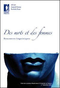 Des mots des femmes. Rencontres linguistiques. Actes da la journée d'etude (Florence, 1 décembre 2006)