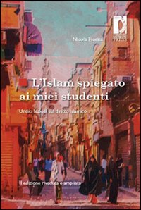 L'Islam spiegato ai miei studenti. Undici lezioni sul diritto islamico