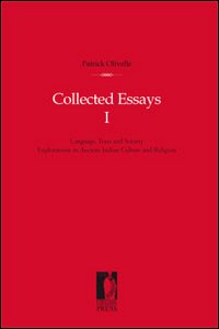 Collected Essays. Vol. 1: Language, texts and society. Explorations in ancient indian culture and religion
