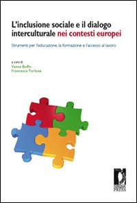 L'inclusione sociale e il dialogo interculturale nei contesti europei. Strumenti per l'educazione, la formazione e l'accesso al lavoro
