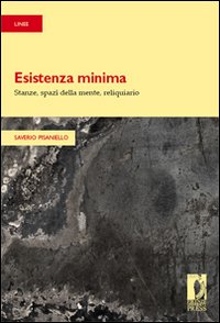 Esistenza minima. Stanze, spazi della mente, reliquiario