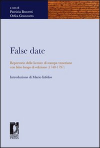 False date. Repertorio delle licenze di stampa veneziane con falso luogo di edizione (1740-1797)