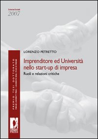 Imprenditore ed università nello start-up di impresa. Ruoli e relazioni critiche