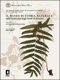 Il museo di storia naturale dell'Università di Firenze. Ediz. italiana e inglese. Vol. 2: Le collezioni botaniche
