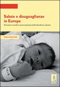 Salute e disuguaglianze in Europa. Processi sociali e meccanismi individuali in azione