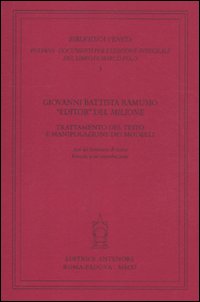 Giovanni Battista Ramusio «editor» del «Milione». Trattamento del testo e manipolazione dei modelli. Atti del seminario di ricerca (Venezia, 9-10 settembre 2010)