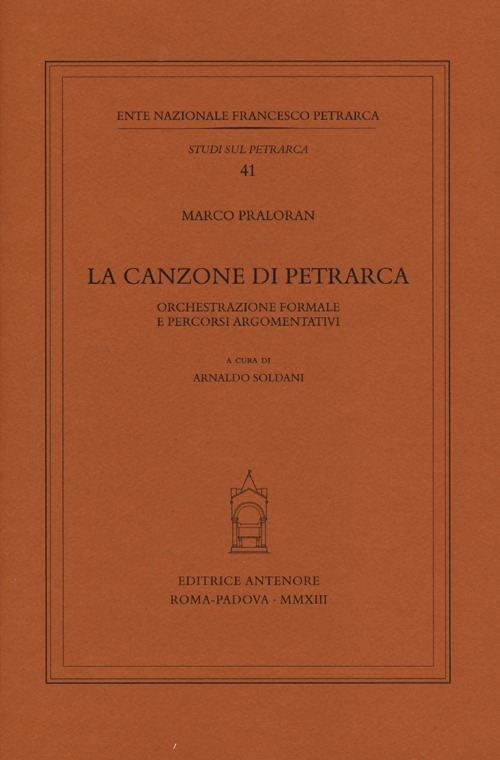 La canzone di Petrarca. Orchestrazione formale e percorsi argomentativi