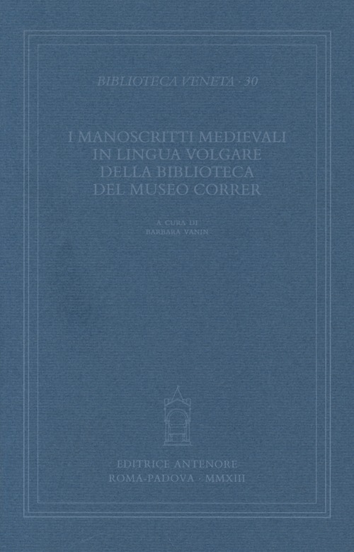 I manoscritti medievali in lingua volgare della biblioteca del museo Correr