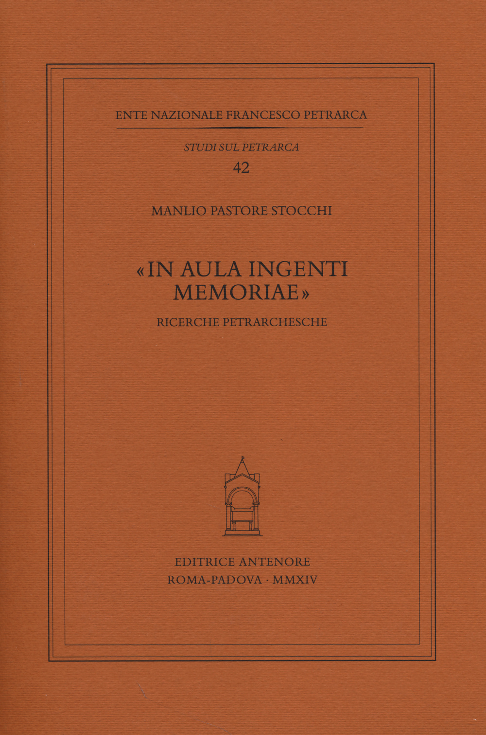 «In aula ingenti memoriae». Ricerche petrarchesche