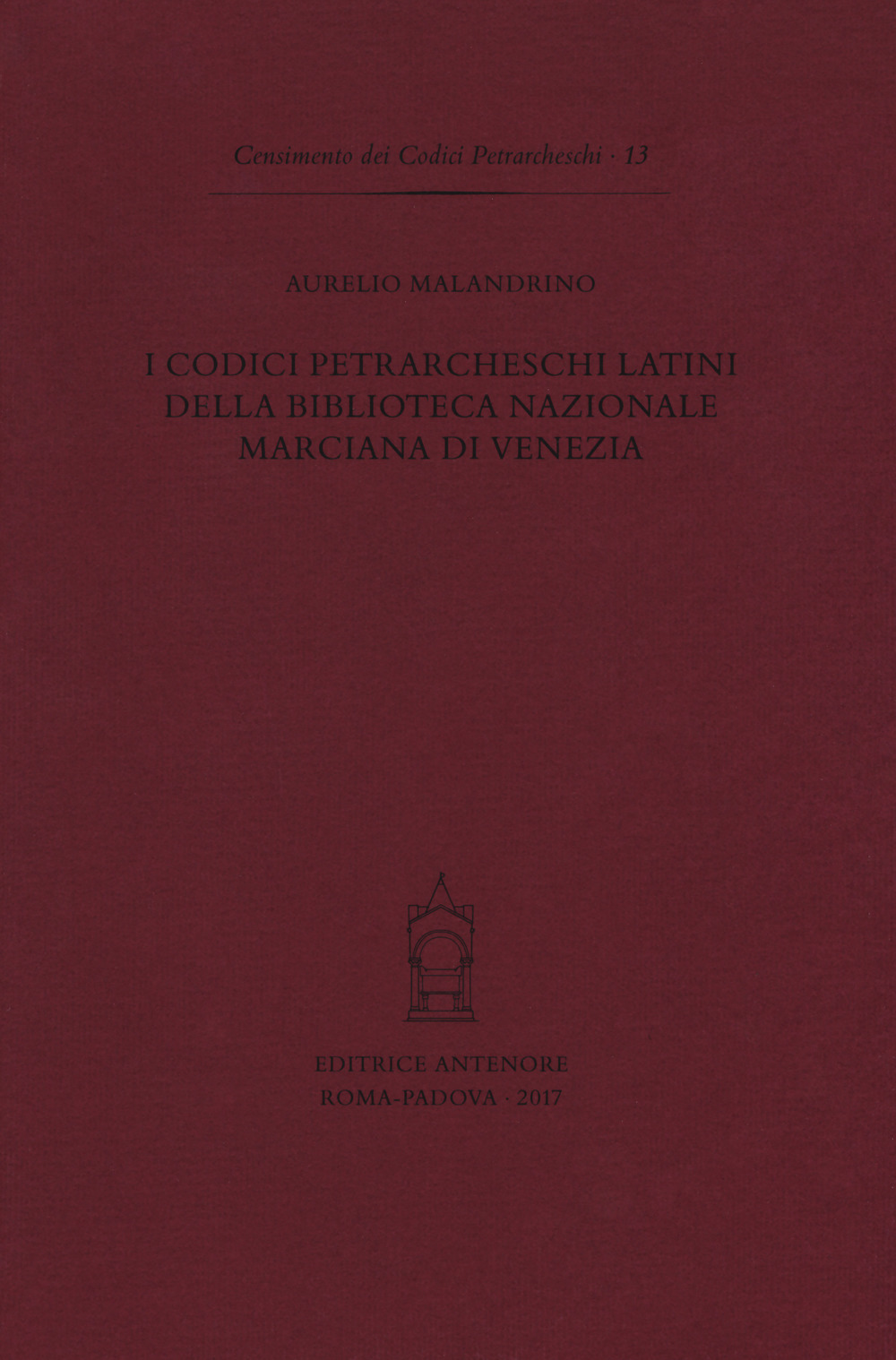I codici petrarcheschi latini della Biblioteca nazionale marciana di Venezia