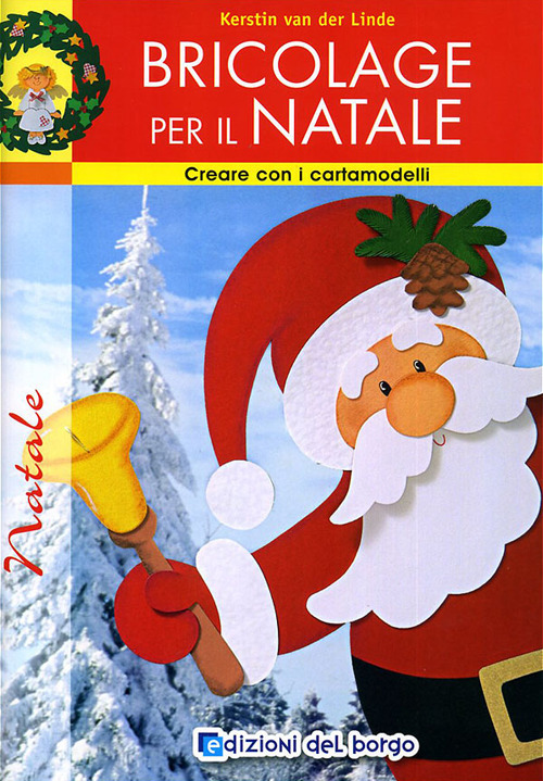 Bricolage per il Natale. Ediz. illustrata