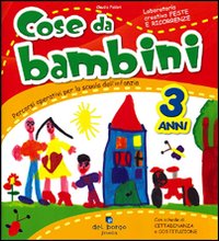 Cose da bambini. 3 anni