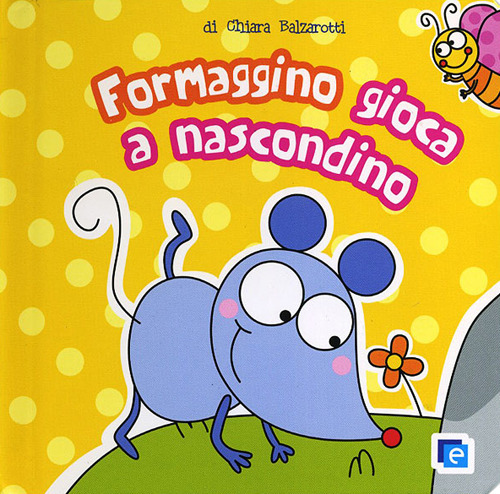 Formaggino gioca a nascondino