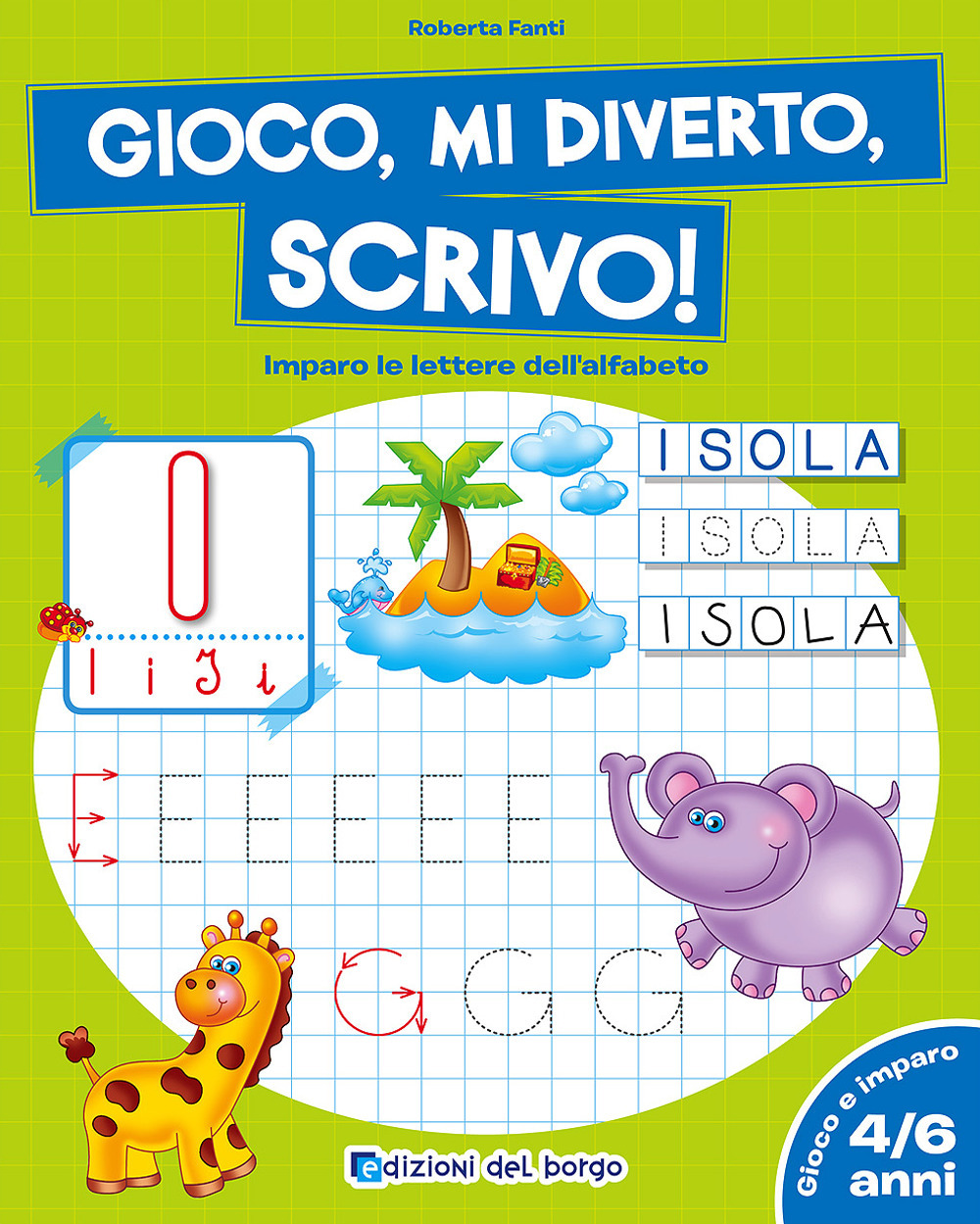 Gioco, mi diverto, scrivo! Imparo le lettere dell'alfabeto