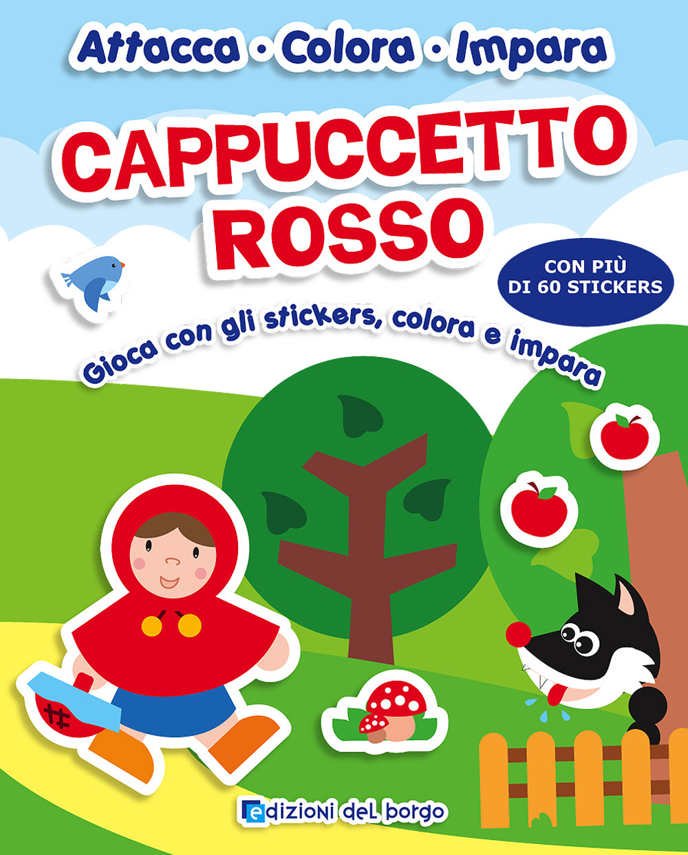 Cappuccetto rosso. Gioca con gli stickers, colora e impara. Con adesivi