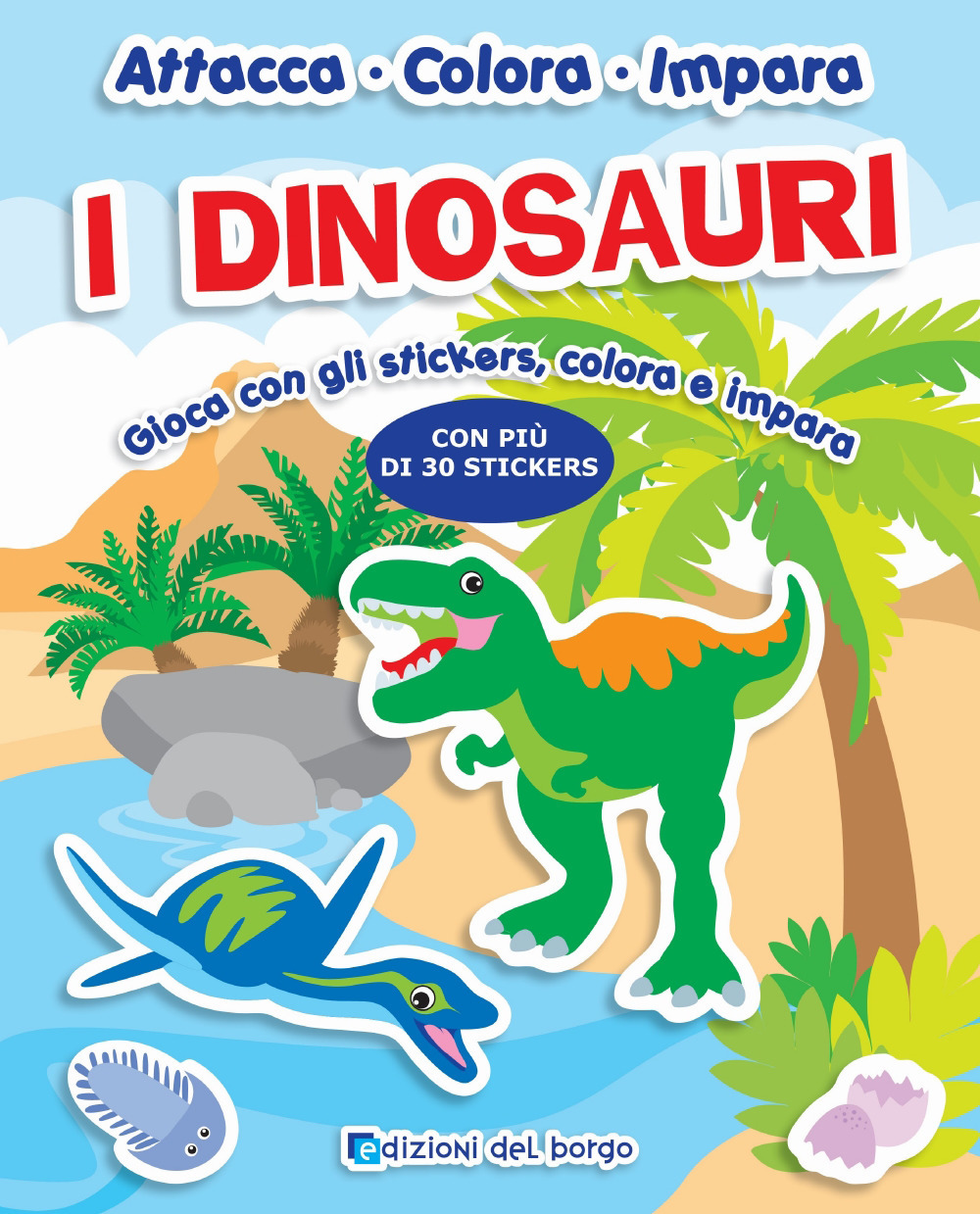 I dinosauri. Con adesivi