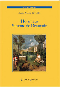 Ho amato Simone de Beauvoir