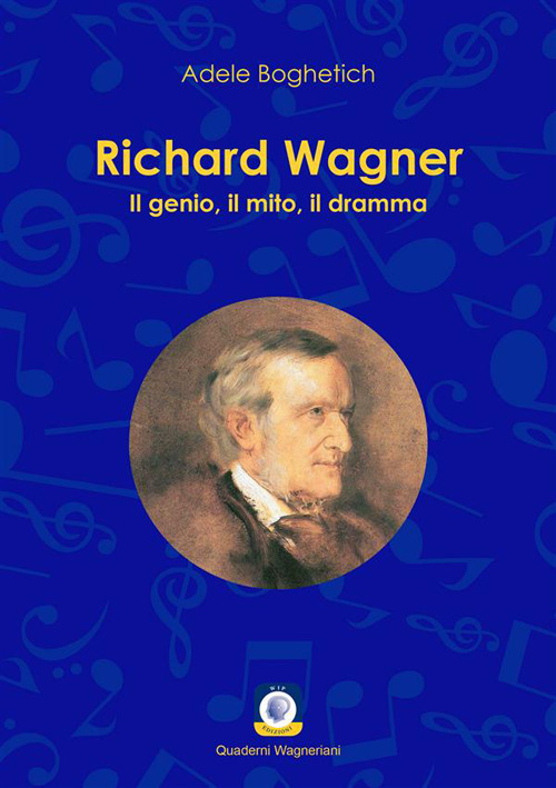 Richard Wagner. Il genio, il mito, il dramma