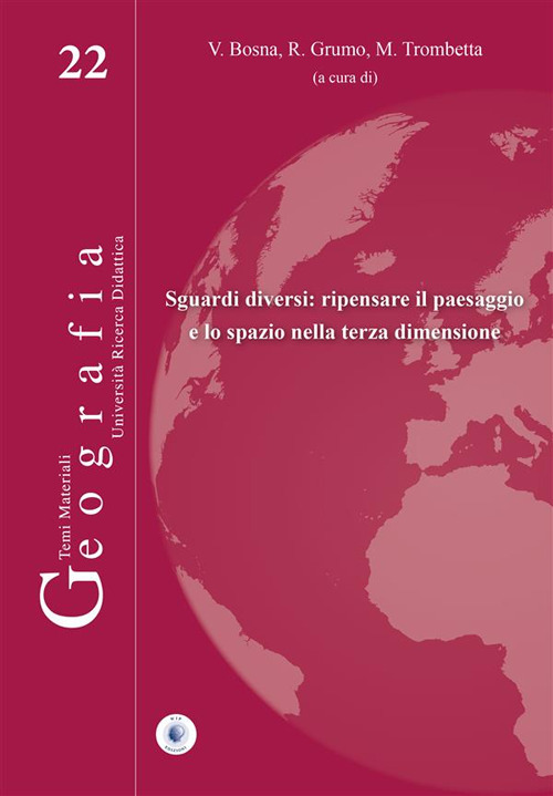 Sguardi diversi: ripensare il paesaggio e lo spazio nella terza dimensione