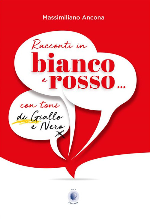 Racconti in bianco e rosso... con toni di giallo e nero