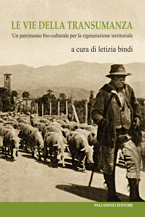 Le vie della transumanza. Un patrimonio bio-culturale per la rigenerazione territoriale