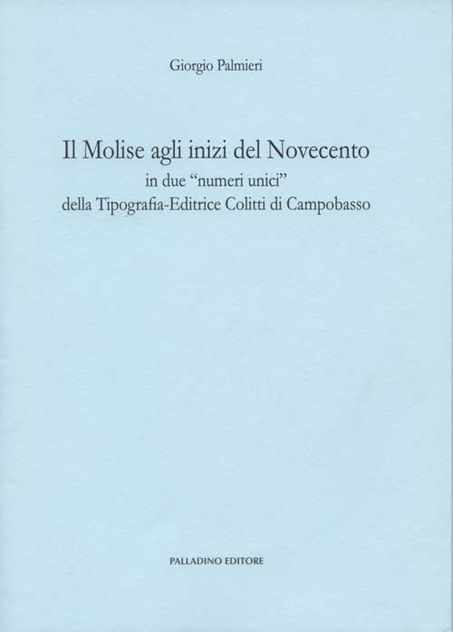 Il Molise agli inizi del Novecento in due «numeri unici» della Tipografia-Editrice Colitti di Campobasso (rist. anast. 1915)