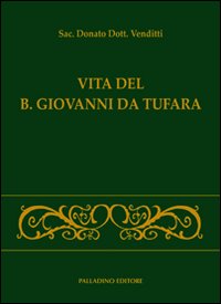Vita del B. Giovanni da Tufara