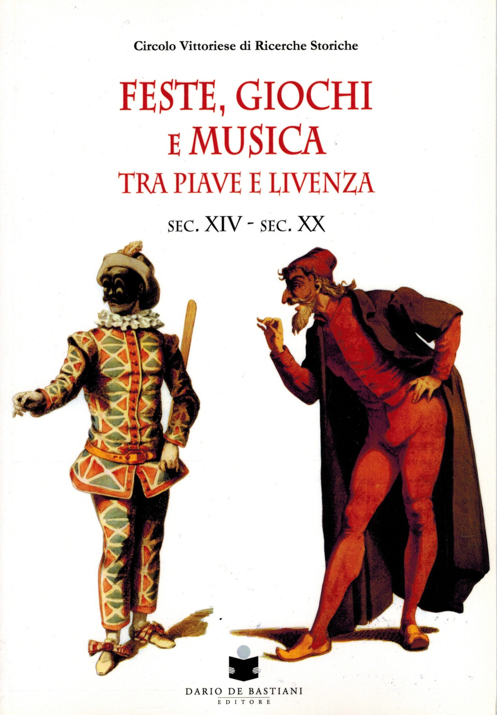 Feste, giochi e musica tra Piave e Livenza. Sec. XIV-sec. XX