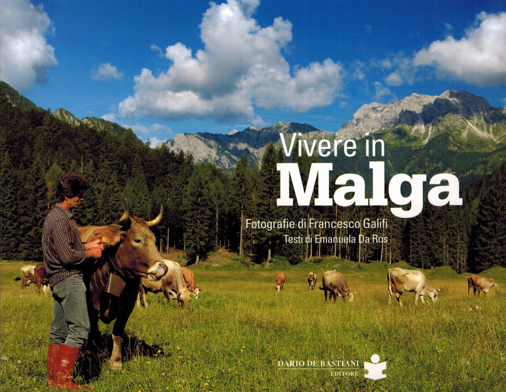 Vivere in malga. Ediz. illustrata