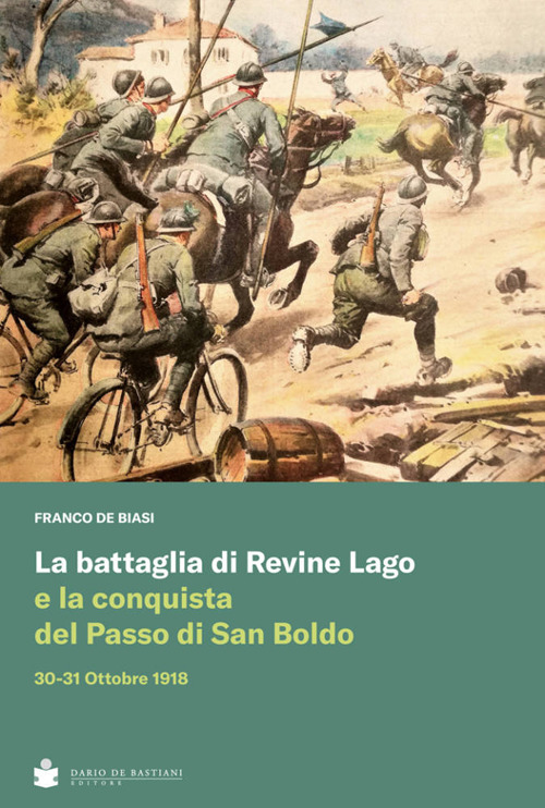La battaglia di Revine Lago e la conquista del Passo di San Boldo 30-31 Ottobre 1918