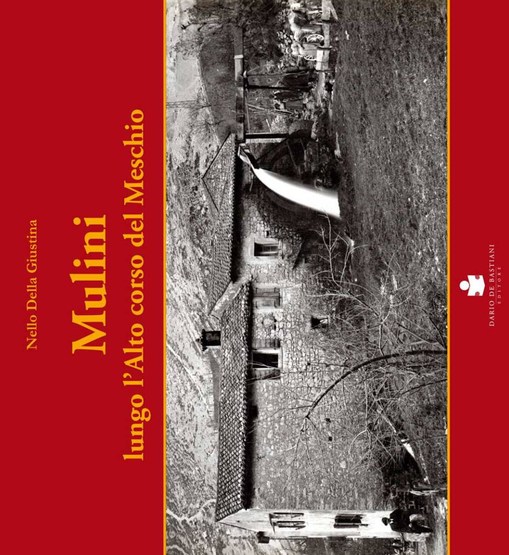 Mulini. Lungo l'alto corso del Meschio