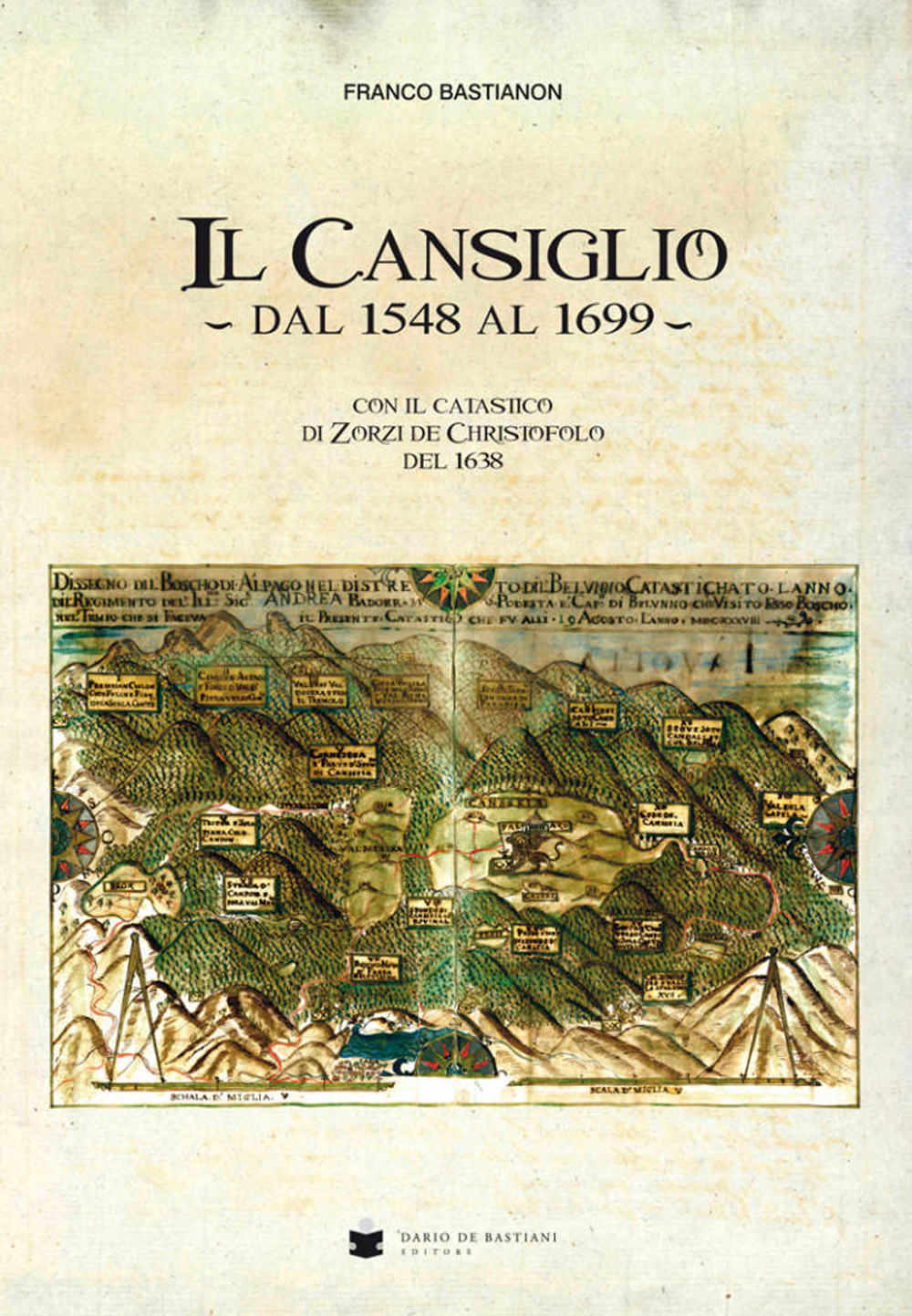 Il Cansiglio dal 1548 al 1699 con il catastico di Zorzi de Christofolo del 1638