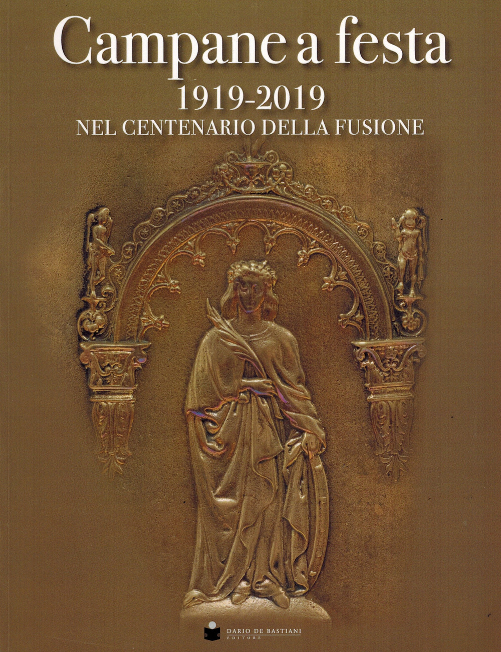 Campane a festa 1919-2019. Nel centenario della fusione