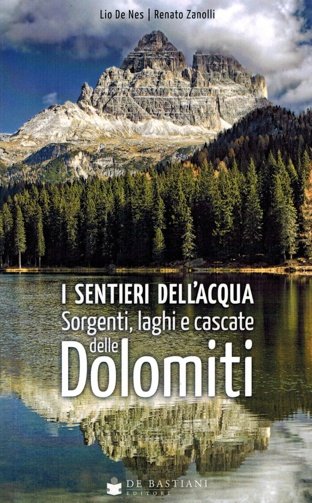 I sentieri dell'acqua. Sorgenti, laghi e cascate delle Dolomiti