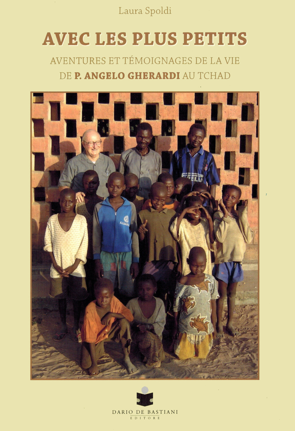 Avec les plus petits. Aventures et témoignages de la vie de P. Angelo Gherardi au Tchad