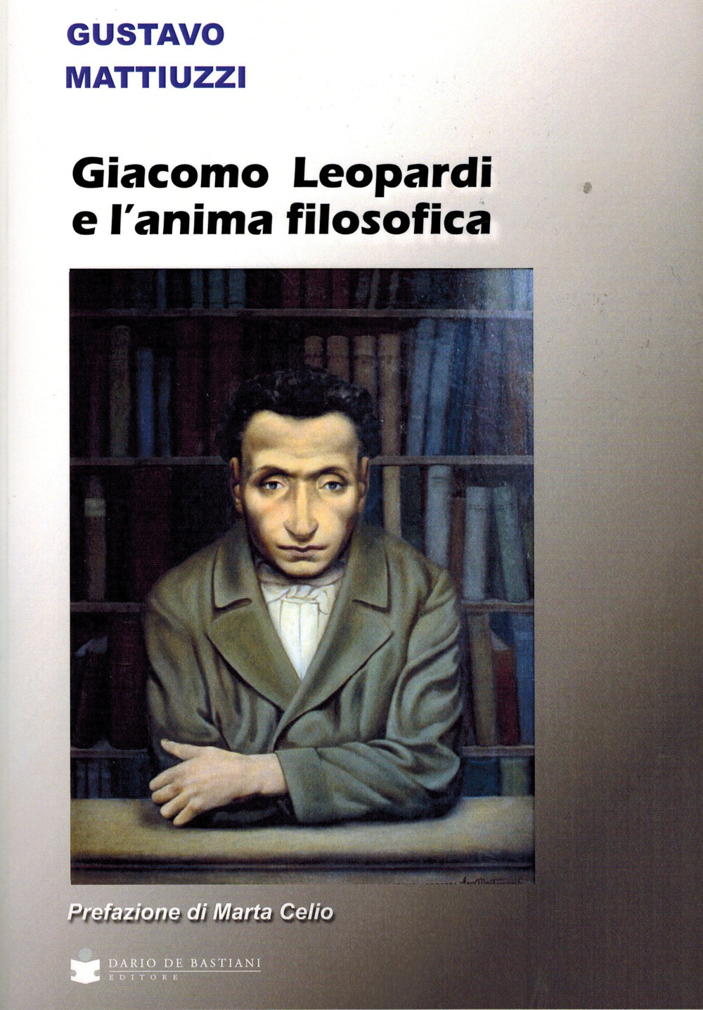 Giacomo Leopardi e l'anima filosofica
