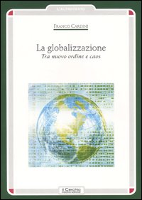 La globalizzazione. Tra nuovo ordine e caos