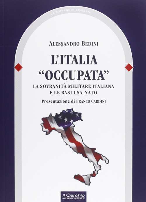 L'Italia «occupata». La sovranità militare italiana e le basi USA-NATO