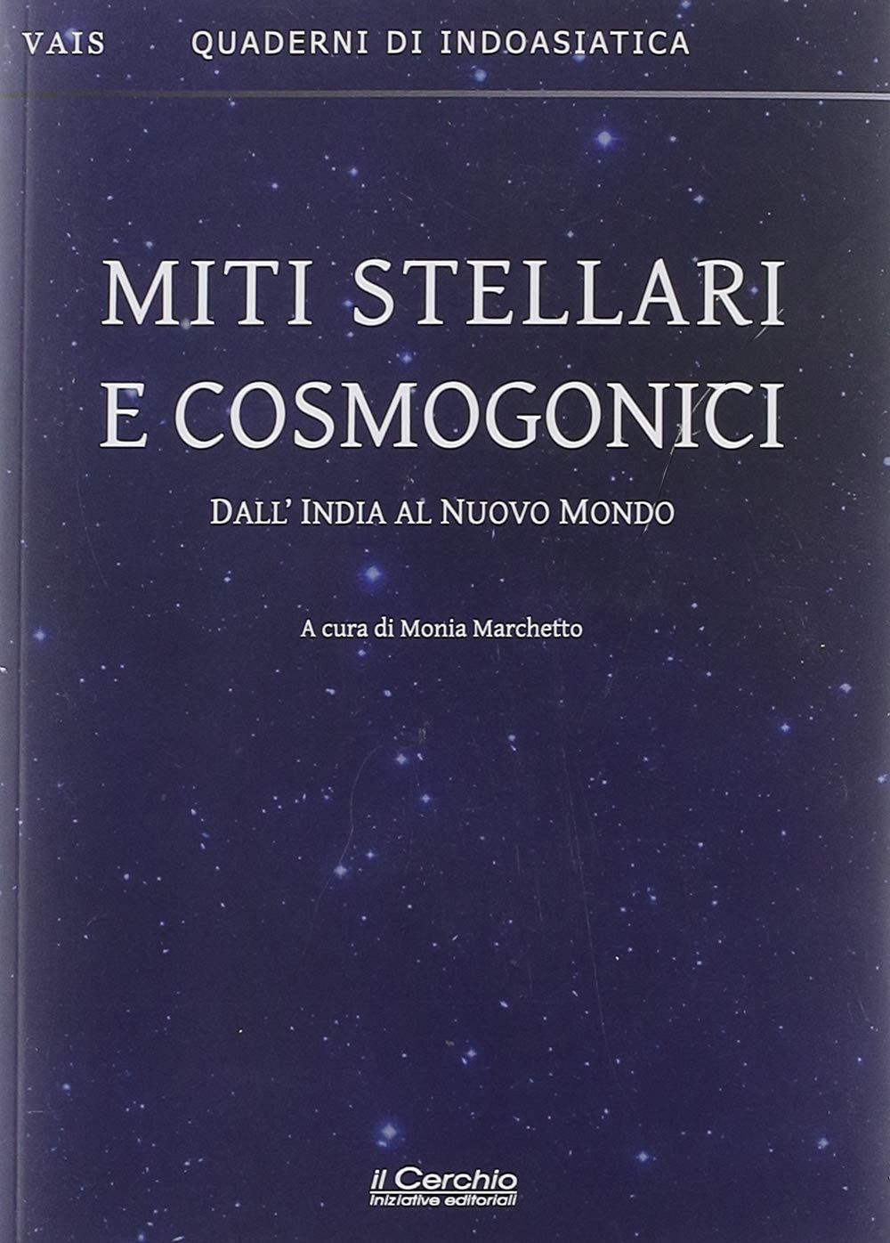 Miti stellari e cosmogonici. Dall'India al nuovo mondo
