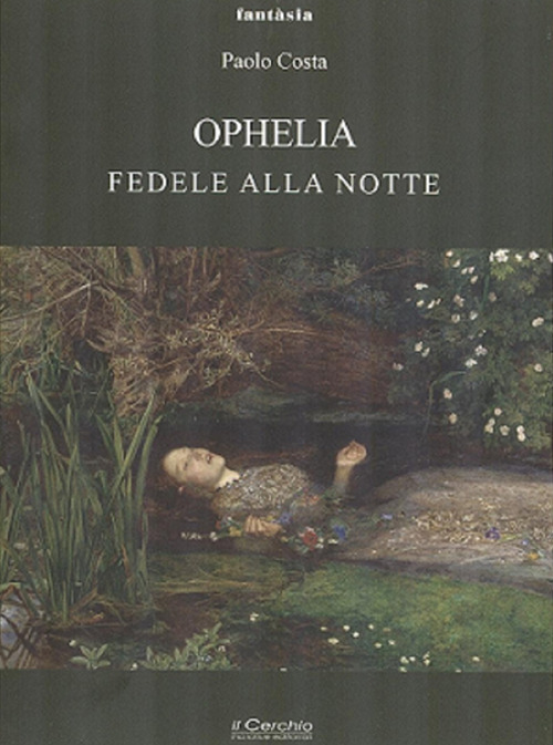 Ophelia. Fedele alla notte