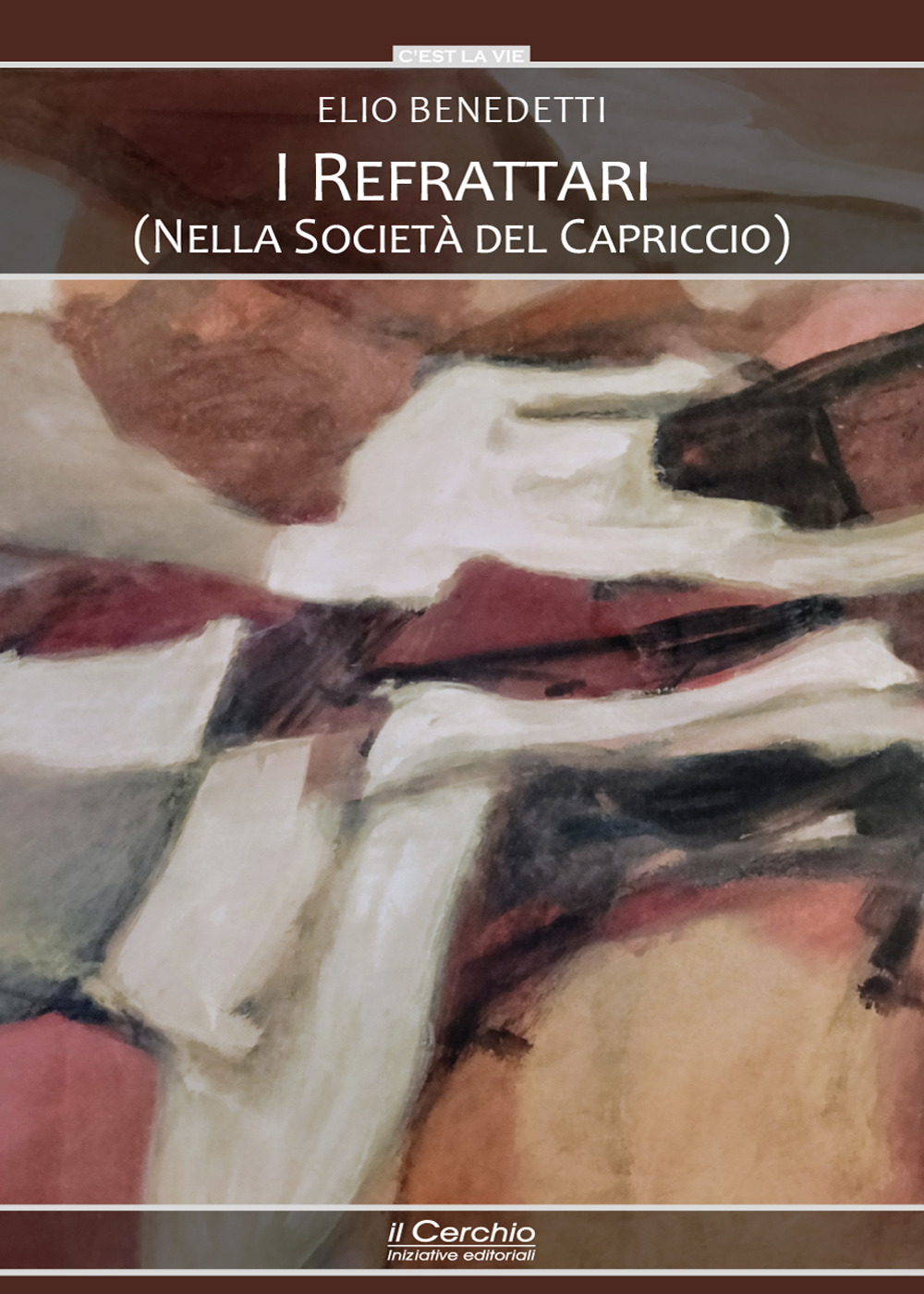 I refrattari. (Nella società del capriccio)